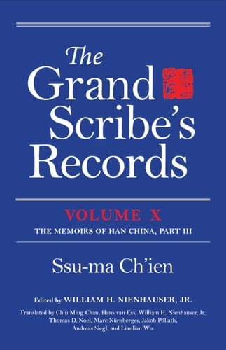 The Grand Scribe's Records, Volume X Volume X: The Memoirs of Han China, Part III