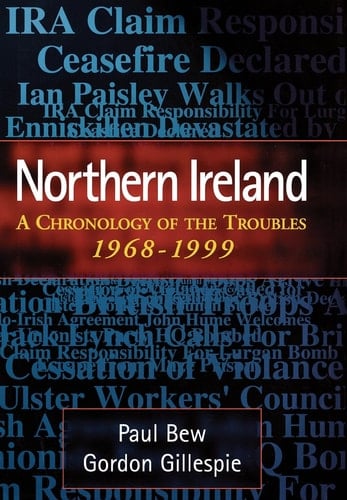 Northern Ireland A Chronology of the Troubles, 1968-1999