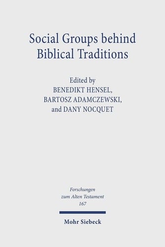 Social Groups Behind Biblical Traditions Identity Perspectives from Egypt, Transjordan, Mesopotamia, and Israel in the Second Temple Period