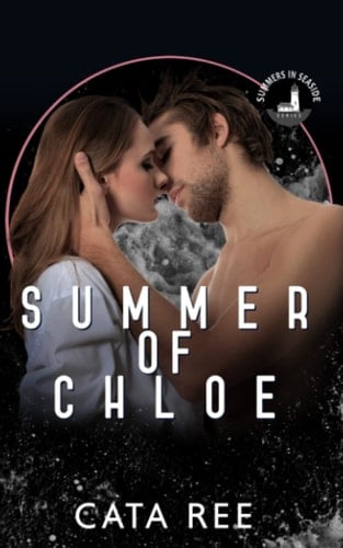 Summer of Chloe: Part of the Summers in Seaside Collection