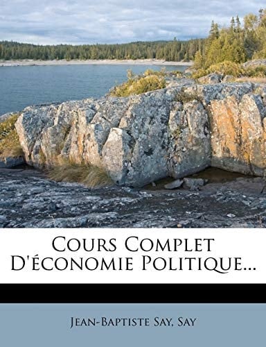 Cours Complet D'économie Politique... (French Edition)