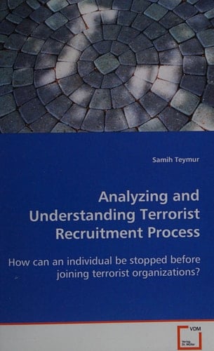 Analyzing and Understanding Terrorist Recruitment Process: How can an individual be stopped before joiningterrorist organizations?