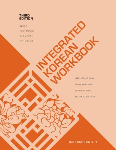 Integrated Korean Workbook Intermediate 1, Third Edition