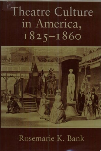 Theatre Culture in America, 1825-1860