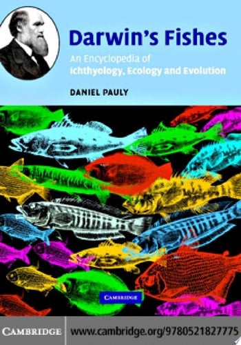 Darwin's Fishes An Encyclopedia of Ichthyology, Ecology, and Evolution