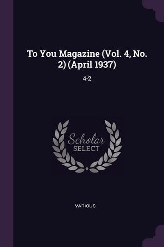 To You Magazine (Vol. 4, No. 2) (April 1937) 4-2