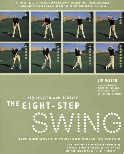 The Eight Step Swing The Top Selling Swing System that has Revolutionized the Teaching Industry