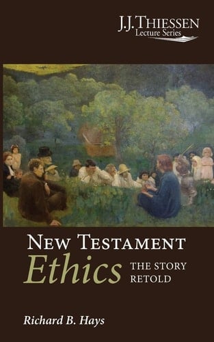 New Testament Ethics The Story Retold
