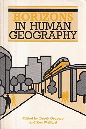 Horizons in Human Geography (Horizons in Geography)