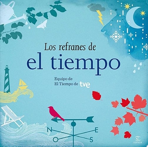 Los refranes de El Tiempo. Equipo de El Tiempo de RTVE