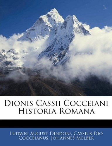 Dionis Cassii Cocceiani Historia Romana (Ancient Greek Edition)