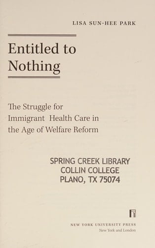 Entitled to Nothing The Struggle for Immigrant Health Care in the Age of Welfare Reform