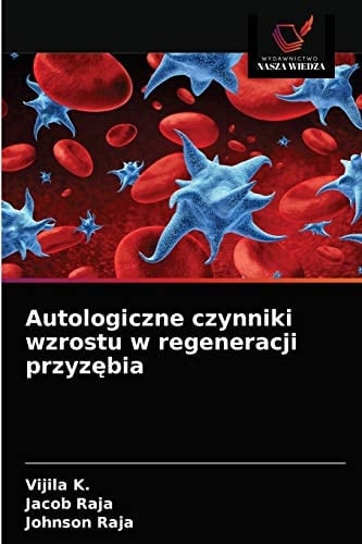 Autologiczne czynniki wzrostu w regeneracji przyzębia (Polish Edition)