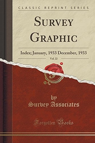 Survey Graphic, Vol. 22 Index; January, 1933 December, 1933 (Classic Reprint)