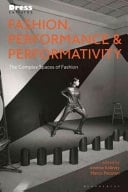 Fashion, Performance & Performativity The Complex Spaces of Fashion