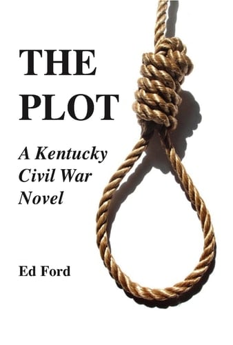 The Plot A Kentucky Civil War Novel