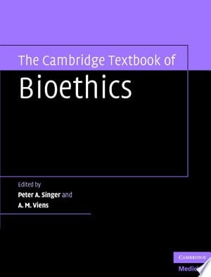 The Cambridge Textbook of Bioethics