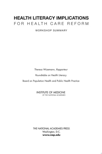 Health Literacy Implications for Health Care Reform Workshop Summary