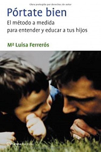 Pórtate bien el método a medida para entender y educar a tus hijos