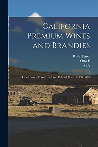 California Premium Wines and Brandies Oral History Transcript / and Related Material, 1971-197