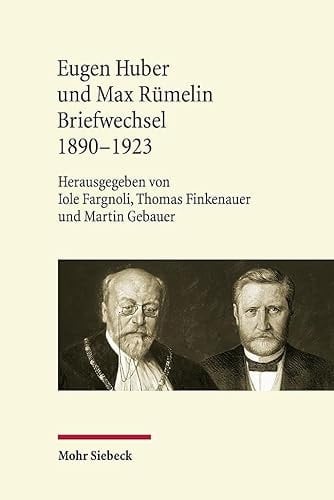 Eugen Huber und Max Rümelin Briefwechsel 1890-1923