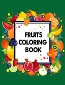 Fruits Coloring Book For Kids Ages 4-8