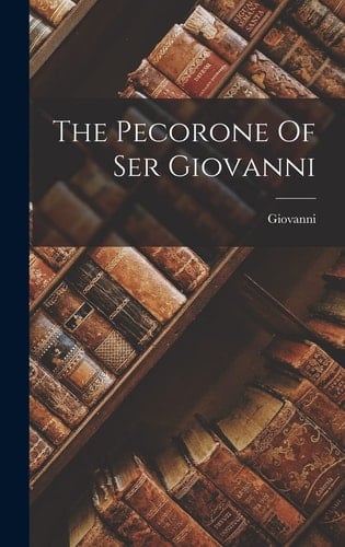 The Pecorone Of Ser Giovanni