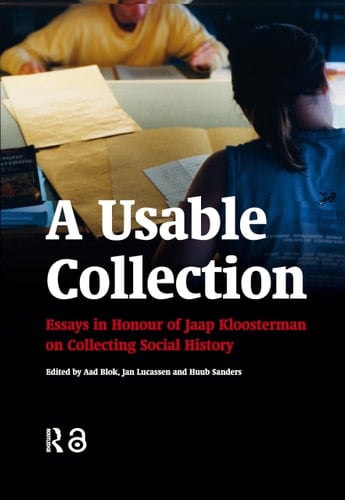 A Usable Collection Essays in Honour of Jaap Kloosterman on Collecting Social History