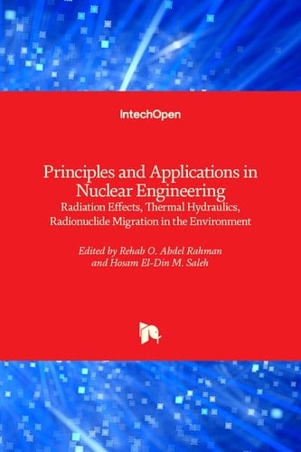 Principles and Applications in Nuclear Engineering Radiation Effects, Thermal Hydraulics, Radionuclide Migration in the Environment