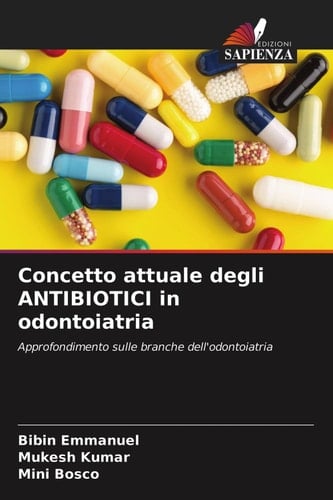 Concetto attuale degli ANTIBIOTICI in odontoiatria (Italian Edition)