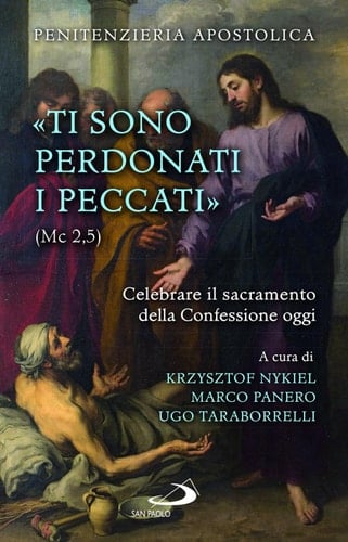 "Ti sono perdonati i peccati" (Mc 2,5) celebrare il sacramento della Confessione oggi