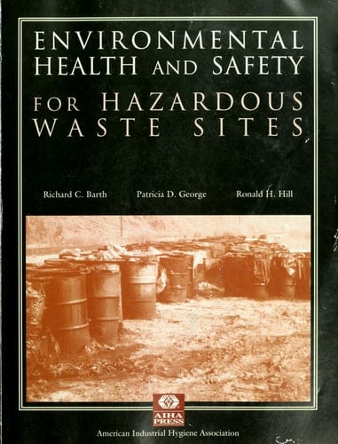 Environmental Health and Safety for Hazardous Waste Sites