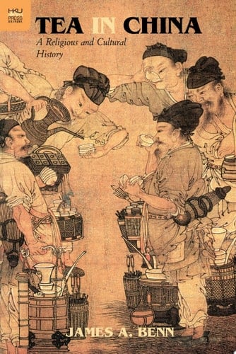 Tea in China A Religious and Cultural History