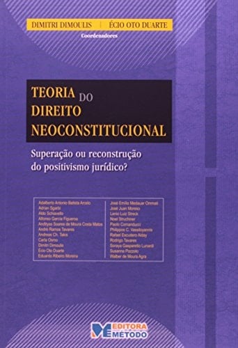 Teoria do direito neoconstitucional superação ou reconstrução do positivismo jurídico?