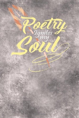 Poetry Ignites the Soul: Creative writing journal | Perfect for poetry collections, writing songs, or as a composition book. | 120 Pages for Creative Journaling