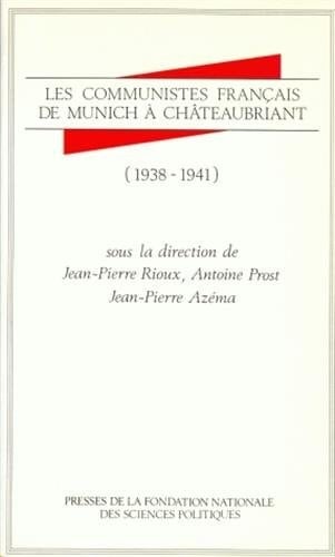 Les communistes français, de Munih à Châteaubriant (1938-194