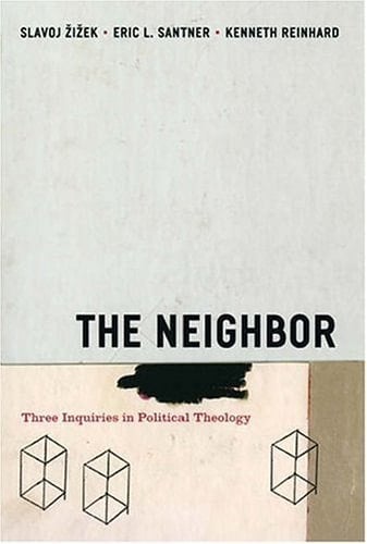 The Neighbor: Three Inquiries in Political Theology (Religion and Postmodernism)
