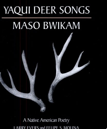 Yaqui Deer Songs, Maso Bwikam A Native American Poetry
