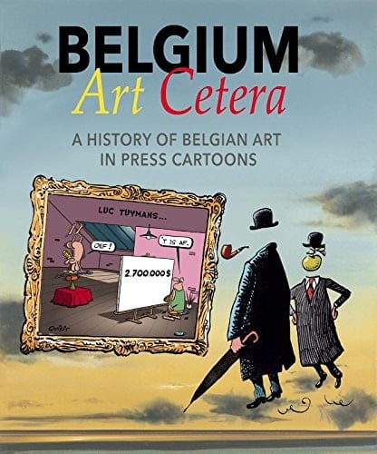 Belgium art cetera ... a history of Belgian art in press cartoons