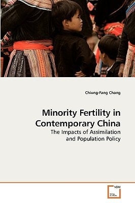 Minority Fertility in Contemporary China: The Impacts of Assimilation and Population Policy