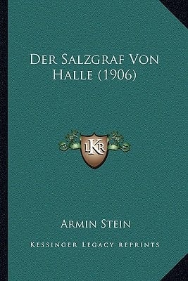 Der Salzgraf Von Halle (1906) (German Edition)