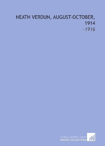 Neath Verdun, August-October, 1914: -1916