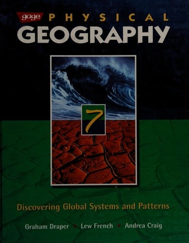 Gage Physical Geography 7: Discovering Global Systems and Patterns Student Edition