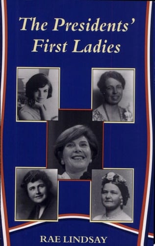 The Presidents' First Ladies