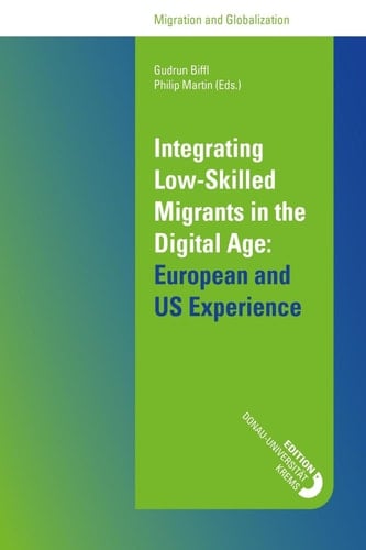 Integrating Low-Skilled Migrants in the Digital Age: European and US Experience Conference Proceedings