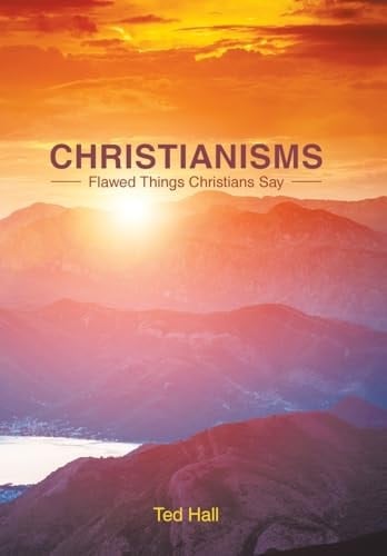 Christianisms Flawed Things Christians Say