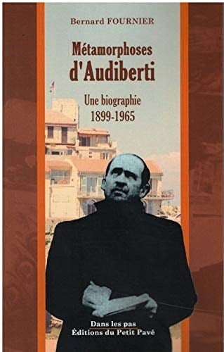 Métamorphoses d'Audiberti une biographie : 1899-1965