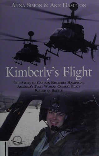 Kimberly's Flight: the Story of Captain Kimberly Hampton, America's First Woman Combat Pilot Killed in Battle