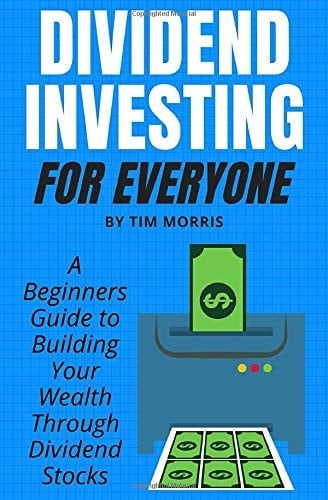 Dividend Investing for Everyone A Beginners Guide to Building Your Wealth Through Dividend Stocks