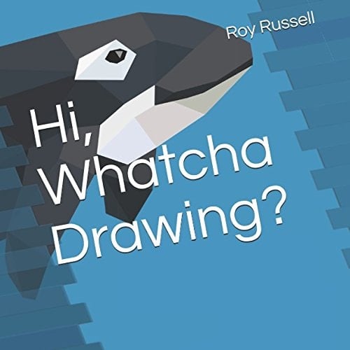Hi, Whatcha Drawing?